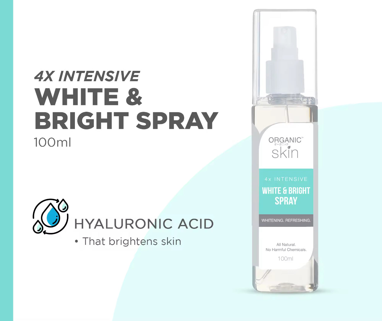 Organic Skin Japan 4x Intensive Whitening White & Bright Spray Face Mist with Hyaluronic Acid 100ml