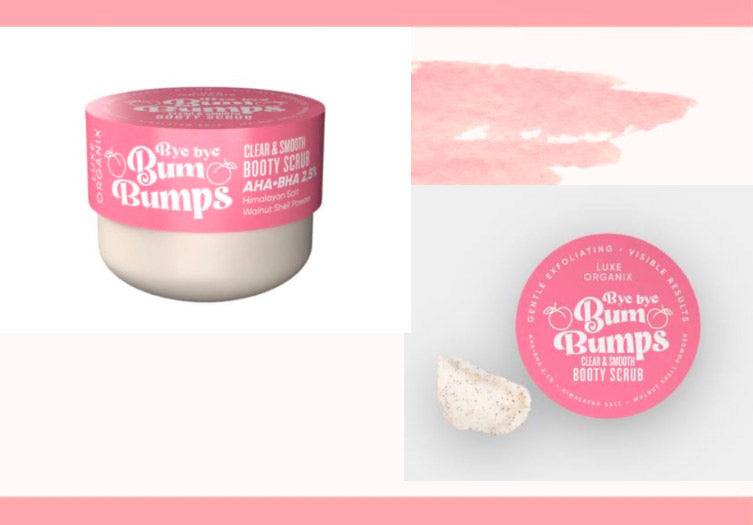 Luxe Organix Bye Bye Bum Bumps Clear&Smooth Booty Scrub